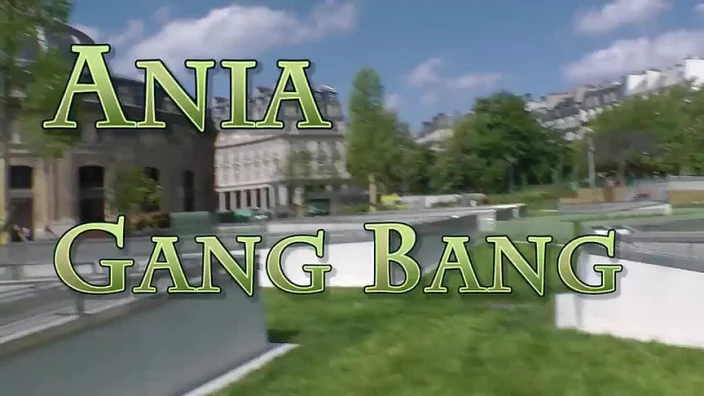 Ania Gang Bang